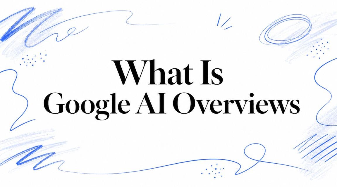 What Is Google AI Overviews